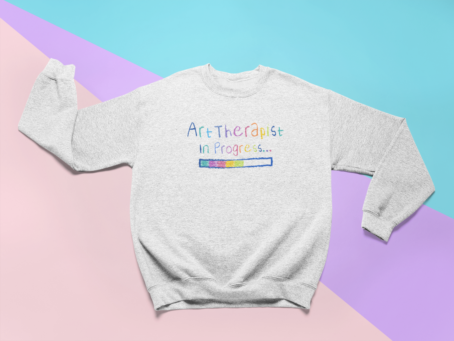 Art Therapist In Progress Sweatshirt