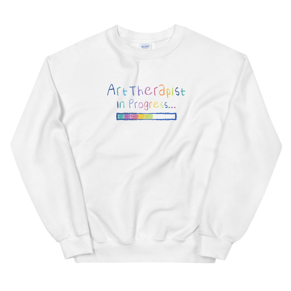 Art Therapist In Progress Sweatshirt