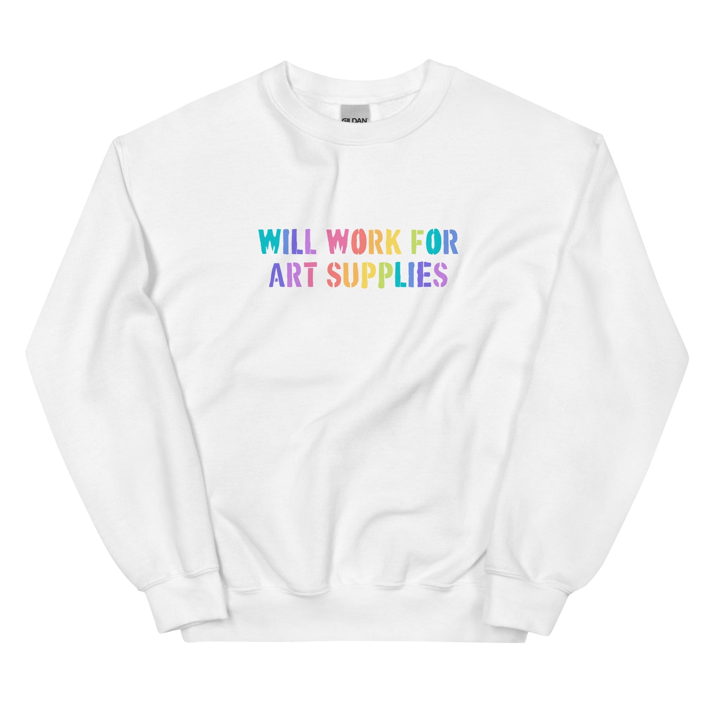 Will Work For Art Supplies Sweatshirt