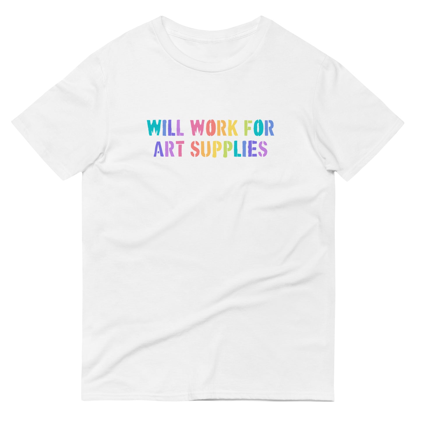 Will Work For Art Supplies Rainbow T-Shirt