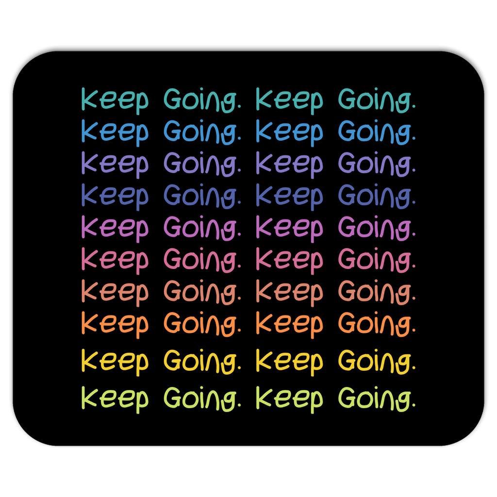 Keep Going Mousepad