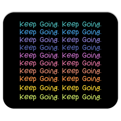 Keep Going Mousepad