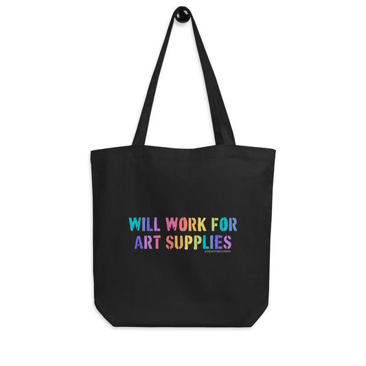 Will Work For Art Supplies Tote Bag