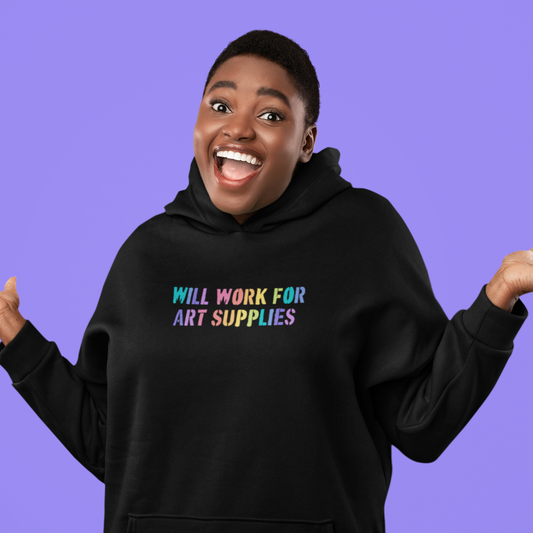 Will Work For Art Supplies Hoodie