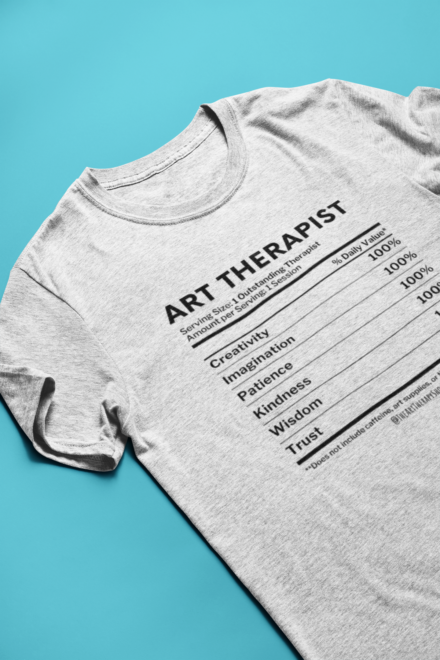 Art Therapist Nutrition Facts T-Shirt