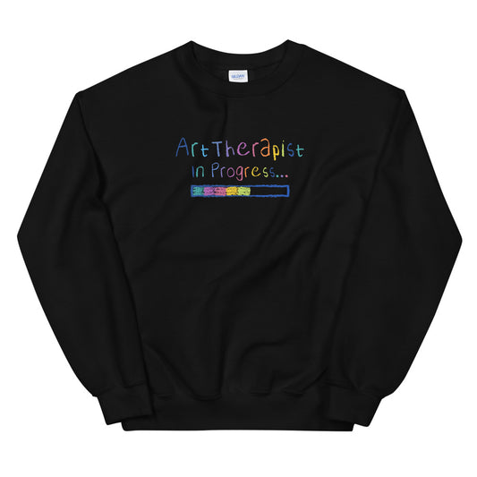 Art Therapist In Progress Sweatshirt